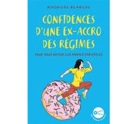 Confidences d'une ex accro des régimes Pour vous éviter les mêmes péripéties - Mathilde Blancal - Jouvence - broché - Guide