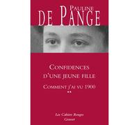 Confidences d'une jeune fille Comment j'ai vu 1900 - Pauline de Pange - Grasset - broché - Roman