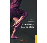 Confidences d'une oubliée - Mélanie Marsaudon - Jets D'encre - broché - Roman