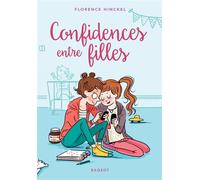 Confidences entre filles - Florence Hinckel - Rageot - broché - Roman junior dès 9 ans