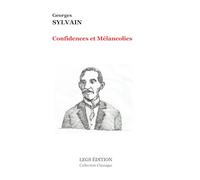 Confidences et Mélancolies: Sous la direction de Wébert Charles