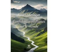 Confidences poétiques sur le monde