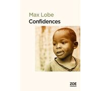 Confidences - Suivi D'une Lettre D'alain Mabanckou À L'auteur