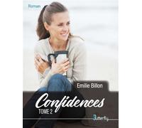 Confidences Tome 2 - Emilie Billon - Butterfly Eds - broché - Roman