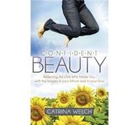 Confident Beauty by Catrina Welch Catrina Welch (Auteur)
