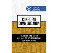Confident Communication Say the Right Things - Whenever and Wherever! - Pryor Learning - G&D Media - ebook (ePub) - Livre
