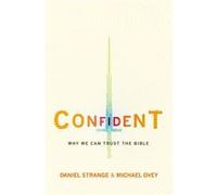 Confident: Why We Can Trust The Bible (Paperback) Michael Ovey, Daniel Strange (Auteur)