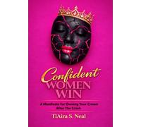 CONFIDENT WOMEN WIN: A Manifesto for Owning Your Crown After The Crash