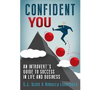 Confident You: An Introvert's Guide to Success in Life and Business