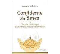Confidente Des Âmes - Chemin Initiatique D'un Thérapeute De L'invisible