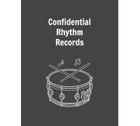 Confidential Rhythm Records Blank Sheet Music Drum Notebook: Drum Manuscript Paper for Songwriting Paperback / 114 Pages / 8.5 x 11" / White Paper