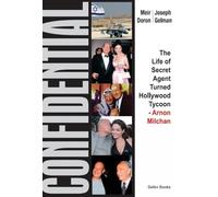 Confidential: The Life of Secret Agent Turned Hollywood Tycoon Arnon Milchan
