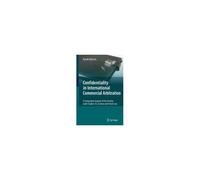 Confidentiality In International Commercial Arbitration