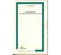 Confidents Une analyse structurale de réseaux sociaux - Alexis Ferrand - L'harmattan - broché - Essai