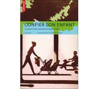 Confier son enfant L'univers des assistantes maternelles - Catherine Sellenet - Autrement - broché - Essai