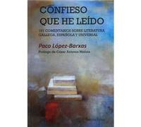 Confieso Que He Leido:101 Comentarios Sobre Literatura López - Barxas, Paco (Auteur)