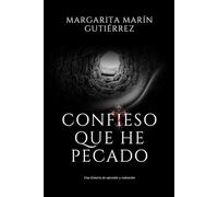 Confieso que he pecado: Una historia de opresión y redención