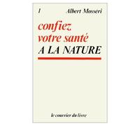 Confiez Votre Sante A La Nature