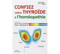 Confiez votre thyroïde à l'homéopathie
