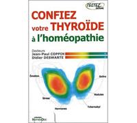 Confiez votre thyroïde à l'homéopathie - Jean-Paul Coppin - Testez - broché - Guide