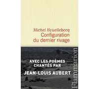 Configuration du dernier rivage Michel Houellebecq (Auteur)