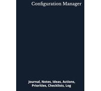 Configuration Manager: Journal, Notes, Ideas, Actions, Priorities, Checklists, Log | Tool for Daily Goal Setting Tracker | Time Management | ... | Project Office Book Gifts for Meetings