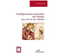 Configurations textuelles de l’intime aux XIIe et XIIIe siècles - Luminita Diaconu - L'harmattan - broché - Essai