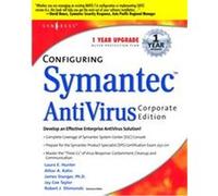 Configuring Symantec Antivirus Corporate Edition Athar A. Kahn, James Stanger, Jaycee Taylor, Robert J. Shimonski, Robert Shimonski (Auteur)