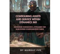 Configuring the Assets and Service within Dynamics 365: An Advanced Dungeons & Dynamics 365 Bare Bones Configuration Guide