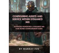 Configuring the Assets and Service within Dynamics 365: An Advanced Dungeons & Dynamics 365 Bare Bones Configuration Guide