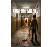 CONFINA-MIENTO: Cuando el confinamiento esconde a los monstruos.