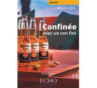 Confinée avec un con fini - Mouni Gill - ECHO Editions - broché - Etude