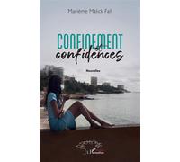 Confinement et confidences - Marième Malick Fall - L'harmattan - broché - Nouvelles