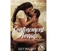 Confinement torride - July Mazart - Sharon Kena - broché - Roman