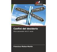 Confini del desiderio: Etica e psicoanalisi. Nel 21° secolo