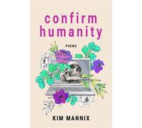 Confirm Humanity Poems - Kim Mannix - Wild Skies Press - ebook (ePub) - Livre