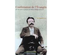 Confirmation de l'Évangile par les actes et les paroles de Maître Philippe de Lyon - Jean-Baptiste Ravier - Le Mercure Dauphinois - broché - Essai