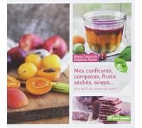 Mes Confitures, Compotes, Fruits Séchés, Sirops - Plus De Fruits, Moins De Sucre !