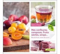 Confitures, compotes, fruits séchés, sirops... Plus de fruits, moins de sucre ! - Marie Chioca - Terre Vivante - broché - Guide