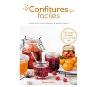 Confitures faciles: 25 recettes de saison pour manger sain