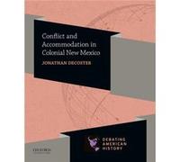 Conflict and Accommodation in Colonial New Mexico by Jonathan DeCoster & Joel M Sipress & David J Voelker Jonathan DeCoster Joel M Sipress David J Voelker (Auteur)