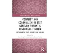 Conflict and Colonialism in 21st Century Romantic Historical Fiction - Taylor amp Francis Ltd - Taylor amp Francis Ltd - Livre en Anglais - Hardback Taylor amp Francis LtdTaylor amp Francis Ltd (Auteu