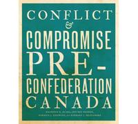 Conflict and Compromise by Barbara J. Messamore Raymond B Blake, Jeffrey A Keshen, Norman J Knowles, Barbara J Messamore (Auteur)