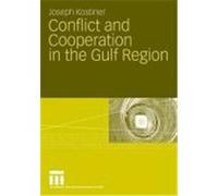 Conflict and Cooperation in the Gulf Region Kostiner, Joseph (Auteur)