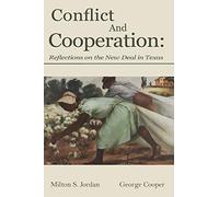 Conflict And Cooperation: Reflections On The New Deal In Texas