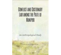 Conflict and Customary Law among the Paite of Manipur: An Anthropological Study