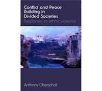 Conflict and Peace Building in Divided Societies by Anthony Oberschall Anthony Oberschall (Auteur)