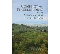 Conflict And Peacebuilding In The African Great Lakes Region