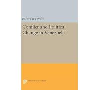 Conflict And Political Change In Venezuela