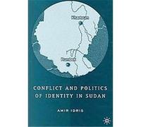 Conflict And Politics Of Identity In Sudan Amir Idris (Auteur)